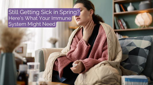 Still Getting Sick in Spring? Here’s What Your Immune System Might Need