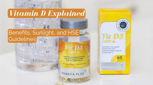 Vitamin D Explained: Benefits, Sunlight, and HSE Guidelines
