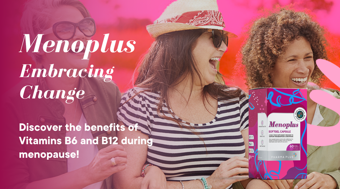 Discover the benefits of Vitamins B6 and B12 during menopause!