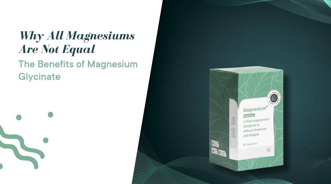 Why All Magnesiums Are Not Equal: The Benefits of Magnesium Glycinate