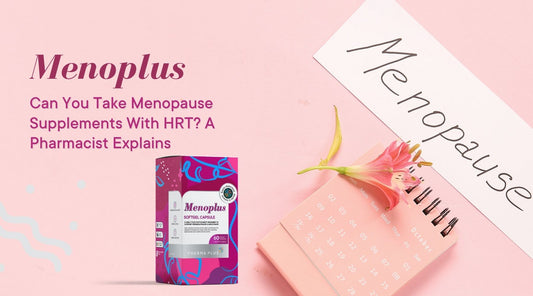 Can You Take Menopause Supplements With HRT? A Pharmacist Explains